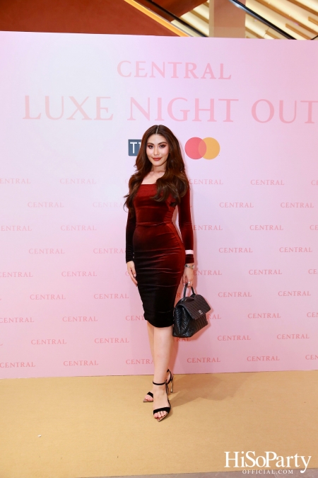 เซ็นทรัลชิดลม ฉลองการเปิดโซนแฟชั่นใหม่อย่างยิ่งใหญ่ในงาน ‘Luxe Night Out’ 