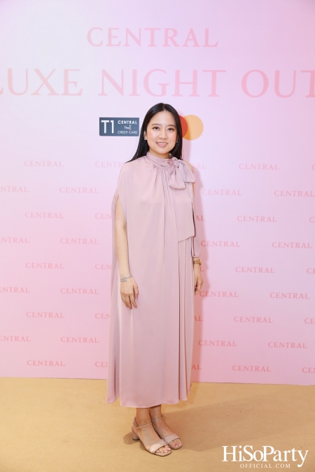 เซ็นทรัลชิดลม ฉลองการเปิดโซนแฟชั่นใหม่อย่างยิ่งใหญ่ในงาน ‘Luxe Night Out’ 