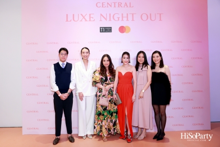 เซ็นทรัลชิดลม ฉลองการเปิดโซนแฟชั่นใหม่อย่างยิ่งใหญ่ในงาน ‘Luxe Night Out’ 