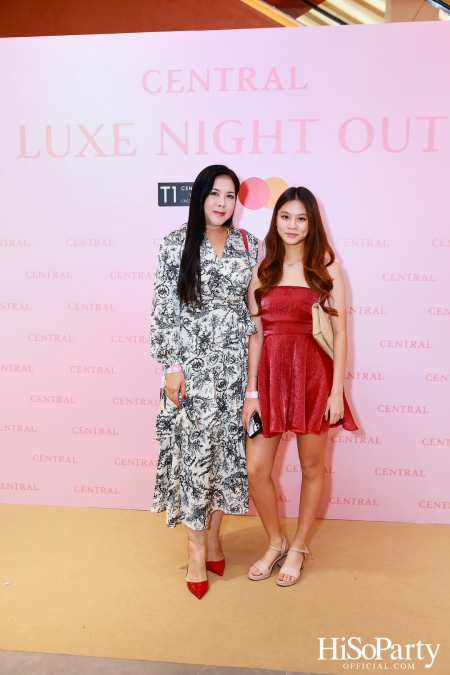 เซ็นทรัลชิดลม ฉลองการเปิดโซนแฟชั่นใหม่อย่างยิ่งใหญ่ในงาน ‘Luxe Night Out’ 