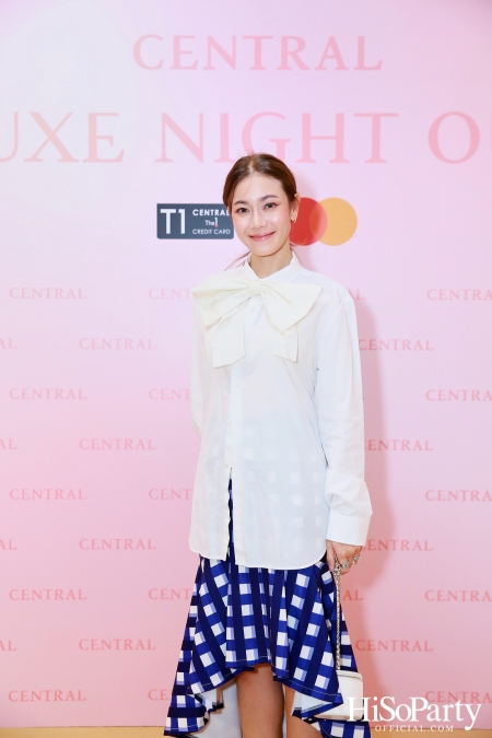 เซ็นทรัลชิดลม ฉลองการเปิดโซนแฟชั่นใหม่อย่างยิ่งใหญ่ในงาน ‘Luxe Night Out’ 