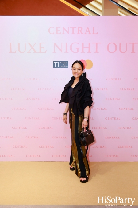 เซ็นทรัลชิดลม ฉลองการเปิดโซนแฟชั่นใหม่อย่างยิ่งใหญ่ในงาน ‘Luxe Night Out’ 