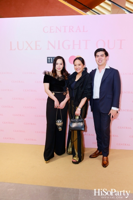 เซ็นทรัลชิดลม ฉลองการเปิดโซนแฟชั่นใหม่อย่างยิ่งใหญ่ในงาน ‘Luxe Night Out’ 