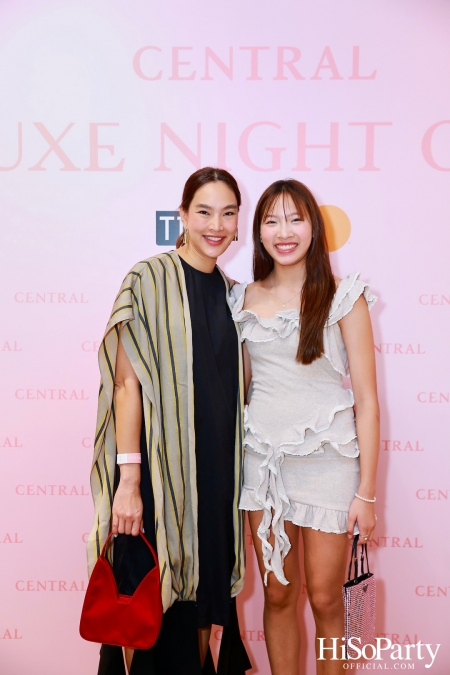 เซ็นทรัลชิดลม ฉลองการเปิดโซนแฟชั่นใหม่อย่างยิ่งใหญ่ในงาน ‘Luxe Night Out’ 