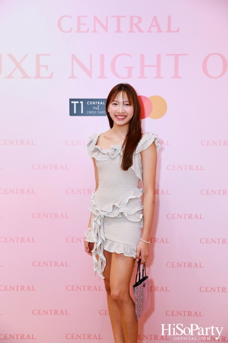 เซ็นทรัลชิดลม ฉลองการเปิดโซนแฟชั่นใหม่อย่างยิ่งใหญ่ในงาน ‘Luxe Night Out’ 