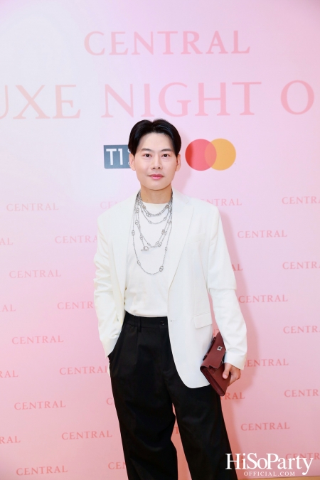 เซ็นทรัลชิดลม ฉลองการเปิดโซนแฟชั่นใหม่อย่างยิ่งใหญ่ในงาน ‘Luxe Night Out’ 