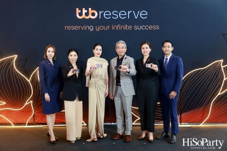 ttb reserve จัดงานแถลงข่าว Maximizing Wealth Solutions for Your Infinite Success