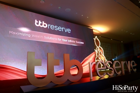 ttb reserve จัดงานแถลงข่าว Maximizing Wealth Solutions for Your Infinite Success