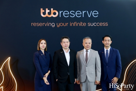 ttb reserve จัดงานแถลงข่าว Maximizing Wealth Solutions for Your Infinite Success