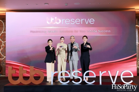 ttb reserve จัดงานแถลงข่าว Maximizing Wealth Solutions for Your Infinite Success