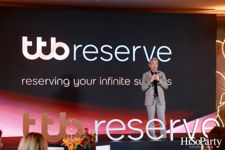 ttb reserve จัดงานแถลงข่าว Maximizing Wealth Solutions for Your Infinite Success