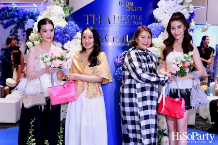 ICONCRAFT ร่วมกับ แบรนด์ SIRIVANNAVARI จัดงาน ‘ICONCRAFT Thai Textile Hero 2024’ 