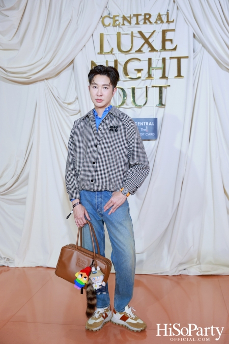 เซ็นทรัลชิดลม ชวนสัมผัสค่ำคืนแห่งแฟชั่นและไลฟ์สไตล์สุดเอ็กซ์คลูซีฟ ในงาน ‘LUXE NIGHT OUT 2025’