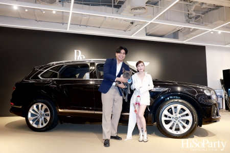HiSoParty เชิญแขกคนพิเศษร่วมสัมผัส 'THE ULTIMATE LUXURY EXPERIENCE' โดย BEAUTY GEMS x BENTLEY BANGKOK