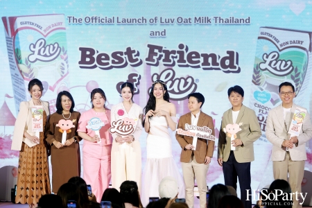 The Official Launch of LUV Oat Milk Thailand and Best Friend of LUV ‘LingLing Kwong’
