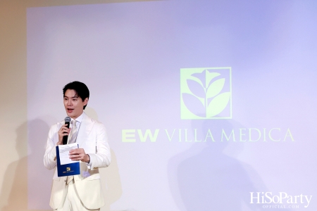 EW VILLA MEDICA ฉลองครบรอบ 10 ปีในไทย พร้อมเปิดมุมมองใหม่แห่งการฟื้นฟูสุขภาพแบบองค์รวม 