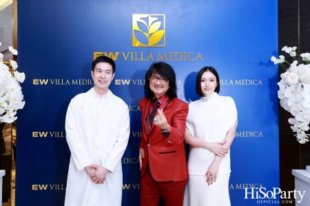 EW VILLA MEDICA ฉลองครบรอบ 10 ปีในไทย พร้อมเปิดมุมมองใหม่แห่งการฟื้นฟูสุขภาพแบบองค์รวม 