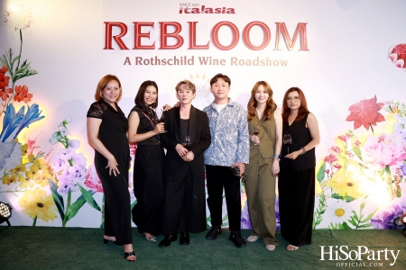 Baron Phillipe de Rothschild x Italasia ถ่ายทอดเสน่ห์แห่งตำนานผ่านงาน ‘A Rothschild Wine Roadshow’ คอนเซปต์ Rebloom