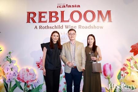 Baron Phillipe de Rothschild x Italasia ถ่ายทอดเสน่ห์แห่งตำนานผ่านงาน ‘A Rothschild Wine Roadshow’ คอนเซปต์ Rebloom