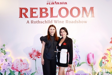 Baron Phillipe de Rothschild x Italasia ถ่ายทอดเสน่ห์แห่งตำนานผ่านงาน ‘A Rothschild Wine Roadshow’ คอนเซปต์ Rebloom