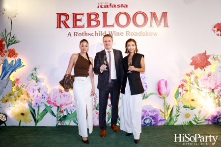 Baron Phillipe de Rothschild x Italasia ถ่ายทอดเสน่ห์แห่งตำนานผ่านงาน ‘A Rothschild Wine Roadshow’ คอนเซปต์ Rebloom