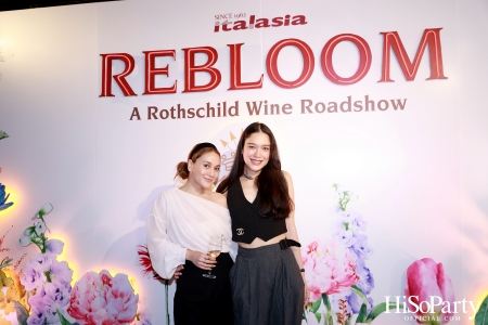 Baron Phillipe de Rothschild x Italasia ถ่ายทอดเสน่ห์แห่งตำนานผ่านงาน ‘A Rothschild Wine Roadshow’ คอนเซปต์ Rebloom