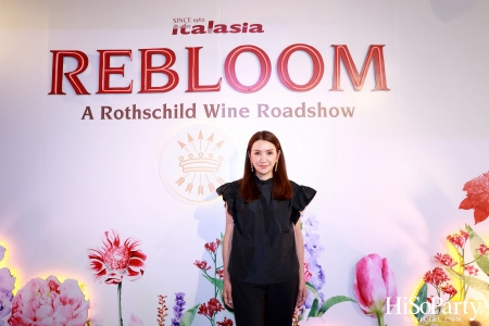 Baron Phillipe de Rothschild x Italasia ถ่ายทอดเสน่ห์แห่งตำนานผ่านงาน ‘A Rothschild Wine Roadshow’ คอนเซปต์ Rebloom