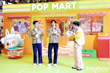POP MART เปิดสาขาใหม่ที่ CENTRAL PARK พร้อม THE MONSTERS WACKY MART POP-UP STORE ครั้งแรกในไทย