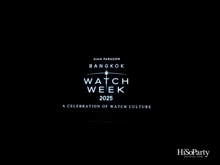 SIAM PARAGON BANGKOK WATCH WEEK: OPENING CEREMONY